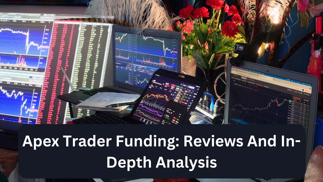 Apex Trader Funding Reviews And In-Depth Analysis
