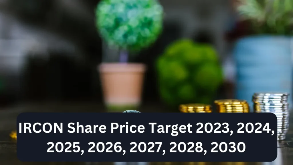 IRCON Share Price Target 2023, 2024, 2025, 2026, 2027, 2028, 2030