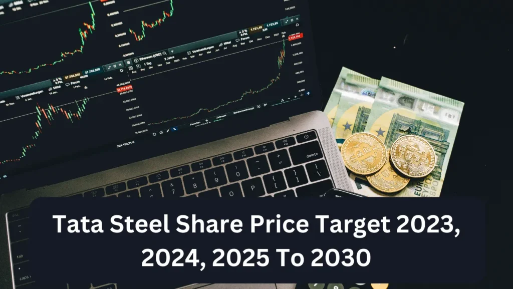 Tata Steel Share Price Target 2023, 2024, 2025 To 2030
